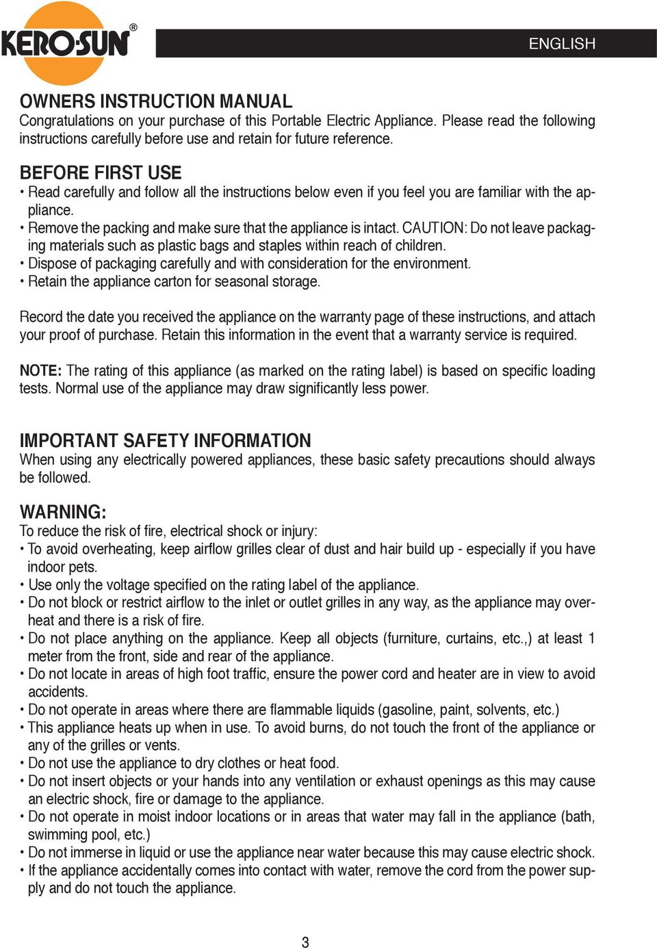 CAUTION: Do not leave packaging materials such as plastic bags and staples within reach of children. Dispose of packaging carefully and with consideration for the environment.