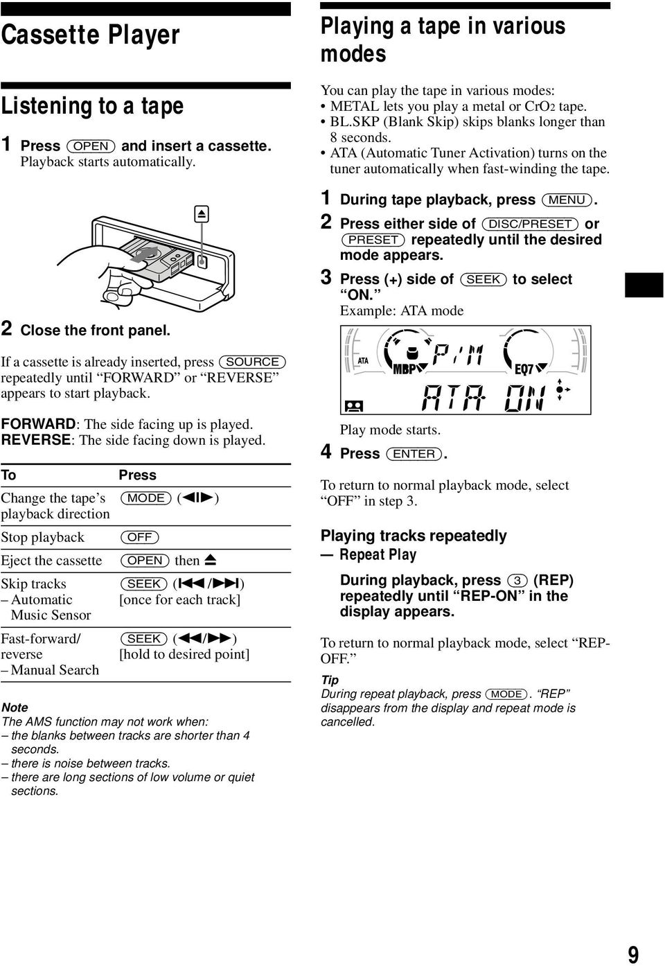 ATA (Automatic Tuner Activation) turns on the tuner automatically when fast-winding the tape. 1 During tape playback, press (MENU).