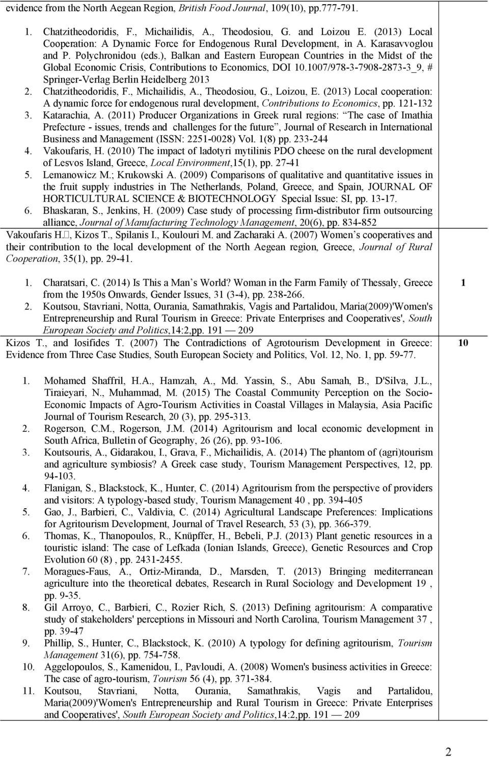), Balkan and Eastern European Countries in the Midst of the Global Economic Crisis, Contributions to Economics, DOI 0.007/978-3-7908-873-3_9, # Springer-Verlag Berlin Heidelberg 03.