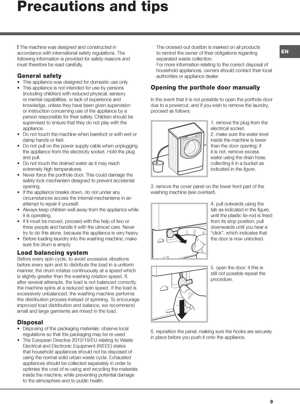 This appliance is not intended for use by persons (including children) with reduced physical, sensory or mental capabilities, or lack of experience and knowledge, unless they have been given