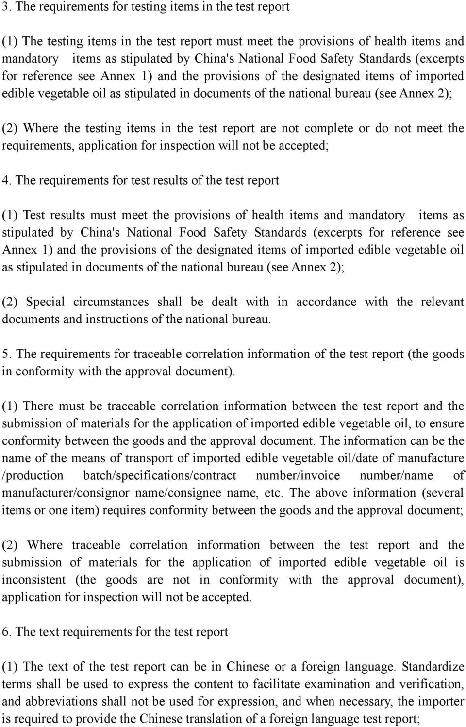 Where the testing items in the test report are not complete or do not meet the requirements, application for inspection will not be accepted; 4.