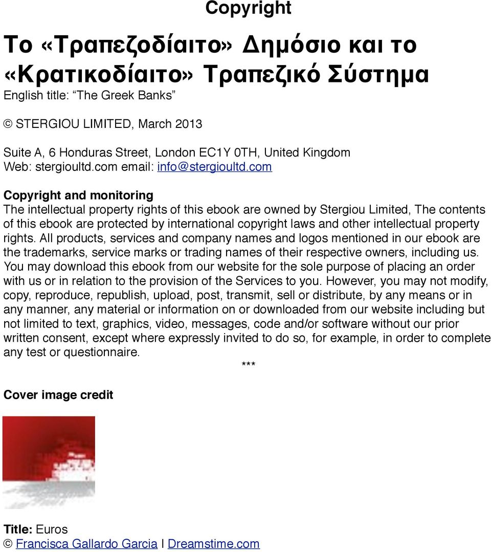 com Copyright and monitoring The intellectual property rights of this ebook are owned by Stergiou Limited, The contents of this ebook are protected by international copyright laws and other