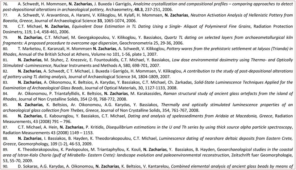 Aravantinos, A. Harami, V. Kilikoglou, M. Kylafi, H. Mommsen, N.