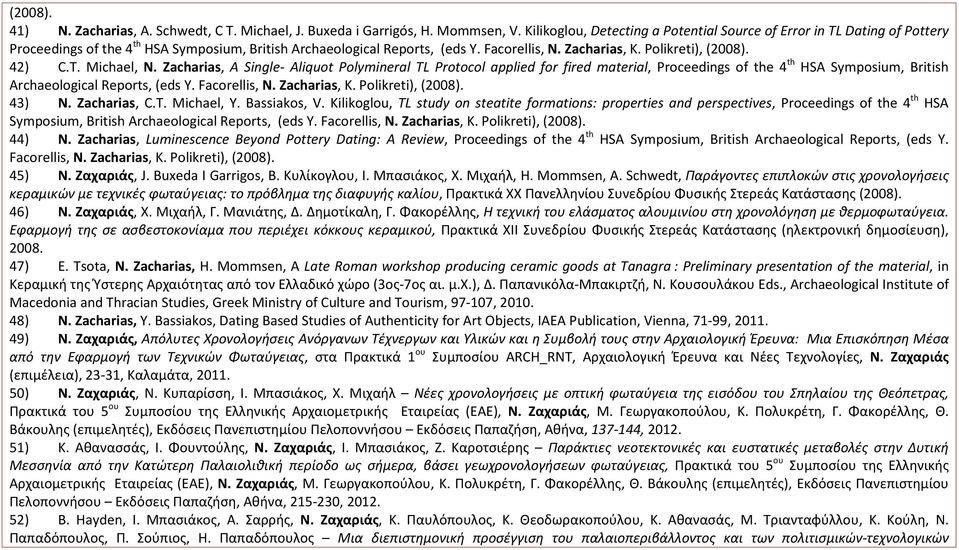 Polikreti), (2008). 42) C.T. Michael, N. Zacharias, A Single- Aliquot Polymineral TL Protocol applied for fired material, Proceedings of the 4 th HSA Symposium, Βritish Archaeological Reports, (eds Y.