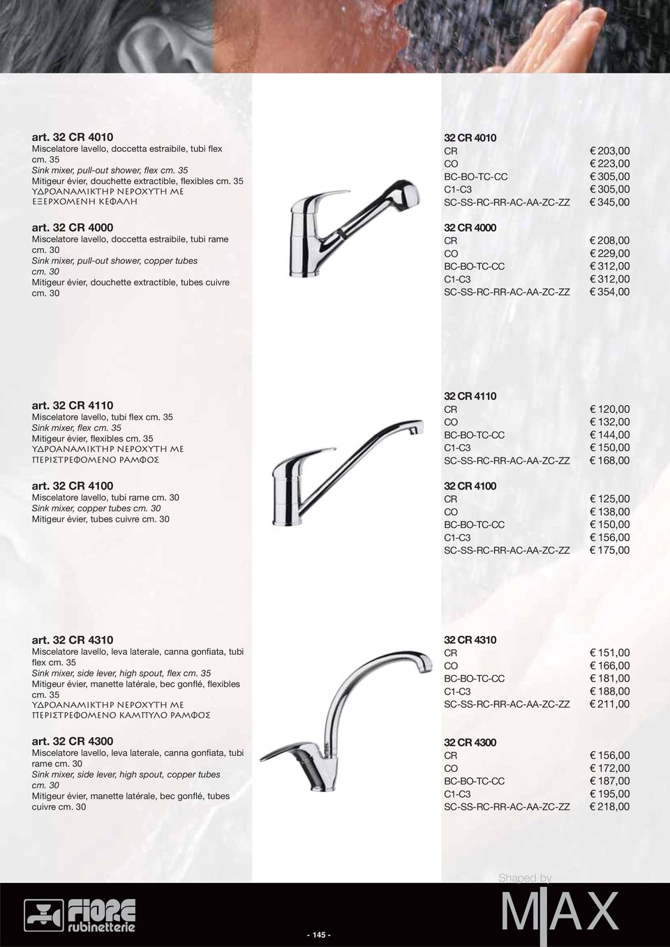 305,00 C1-C3 305,00 SC-SS-RC-RR-AC-AA-ZC-ZZ 345,00 32 CR 4000 CR 208,00 CO 229,00 BC-BO-TC-CC 312,00 C1-C3 312,00 SC-SS-RC-RR-AC-AA-ZC-ZZ 354,00 art.