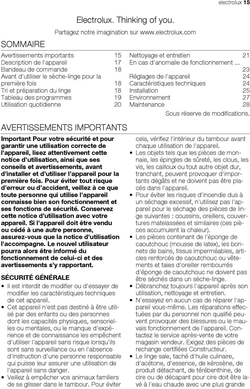 Utilisation quotidienne 20 AVERTISSEMENTS IMPORTANTS Important Pour votre sécurité et pour garantir une utilisation correcte de l'appareil, lisez attentivement cette notice d'utilisation, ainsi que