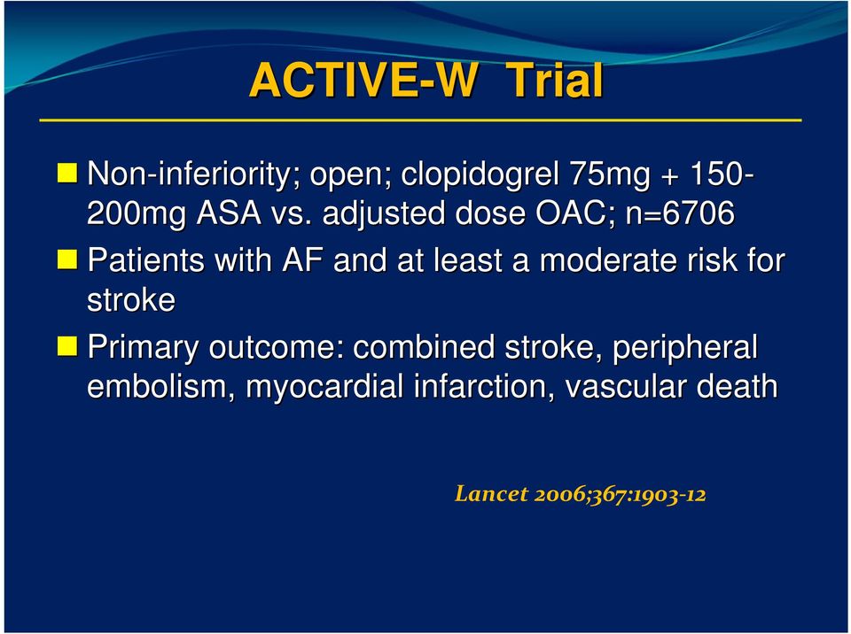 adjusted dose OAC; n=6706 Patients with AF and at least a moderate