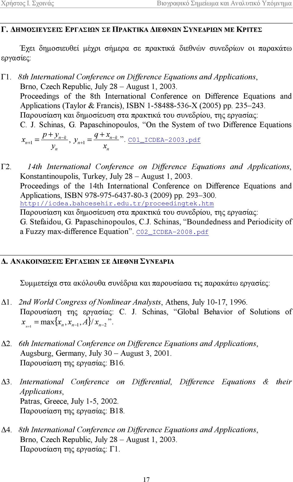 Proceedings of the 8th International Conference on Difference Equations and Applications (Taylor & Francis), ISBN 1-58488-536-X (2005) pp. 235 243.
