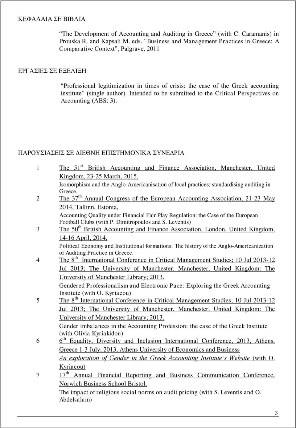 author). Intended to be submitted to the Critical Perspectives on Accounting (ABS: 3).