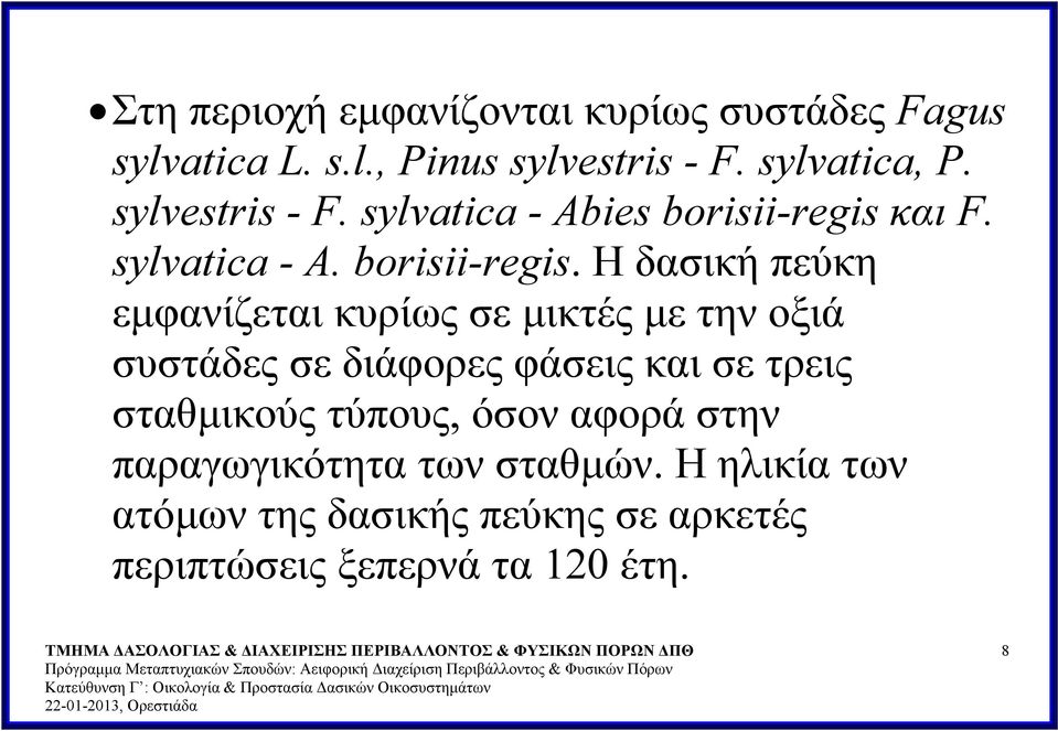 και F. sylvatica - A. borisii-regis.