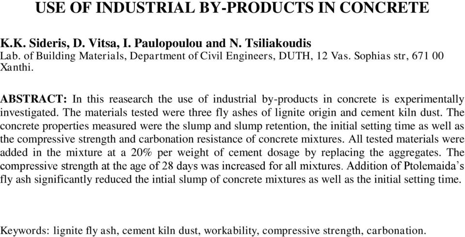The materials tested were three fly ashes of lignite origin and cement kiln dust.