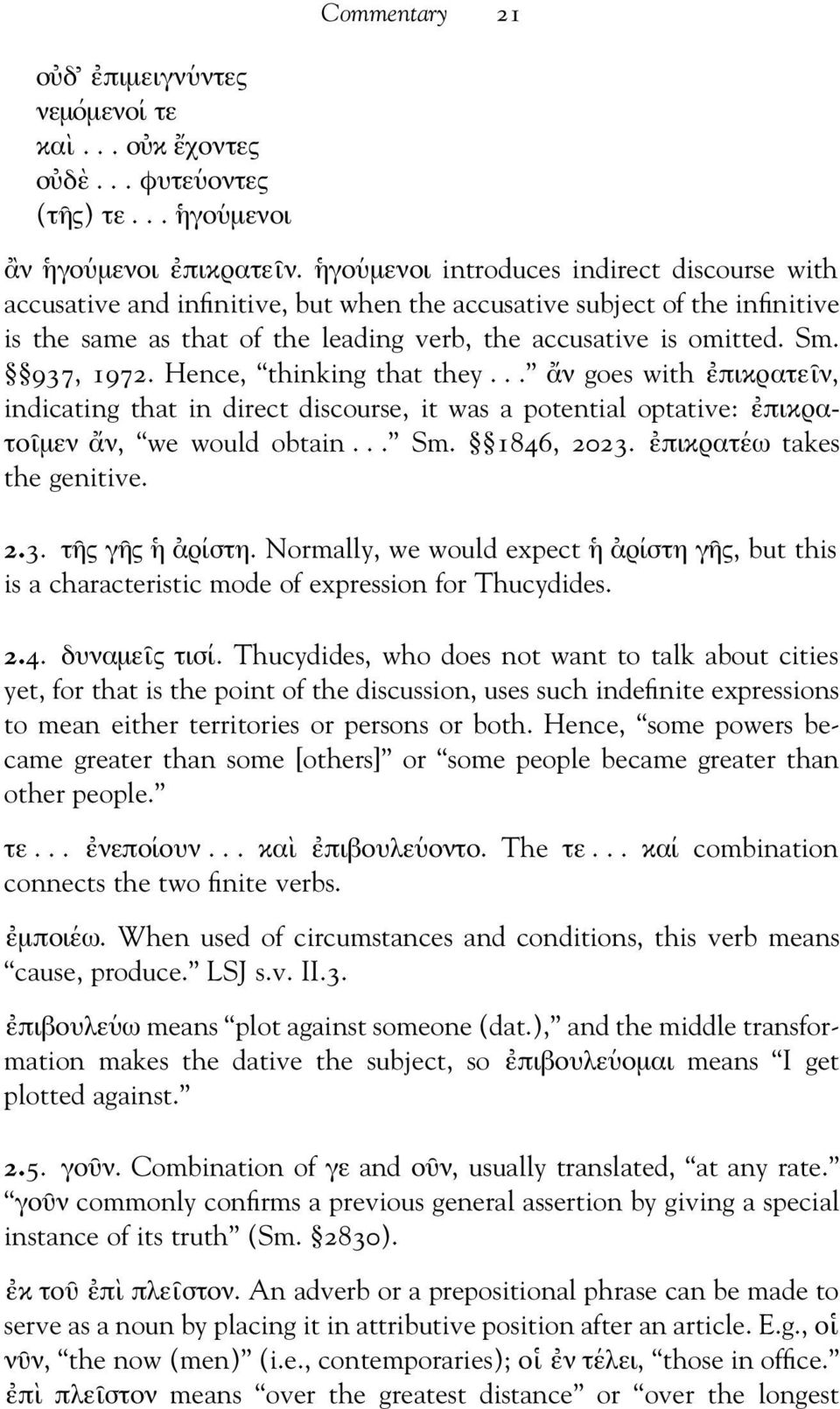 937, 1972. Hence, thinking that they... αν goes with ε πικρατει ν, indicating that in direct discourse, it was a potential optative: ε πικρατοι µεν αν, we would obtain... Sm. 1846, 2023.