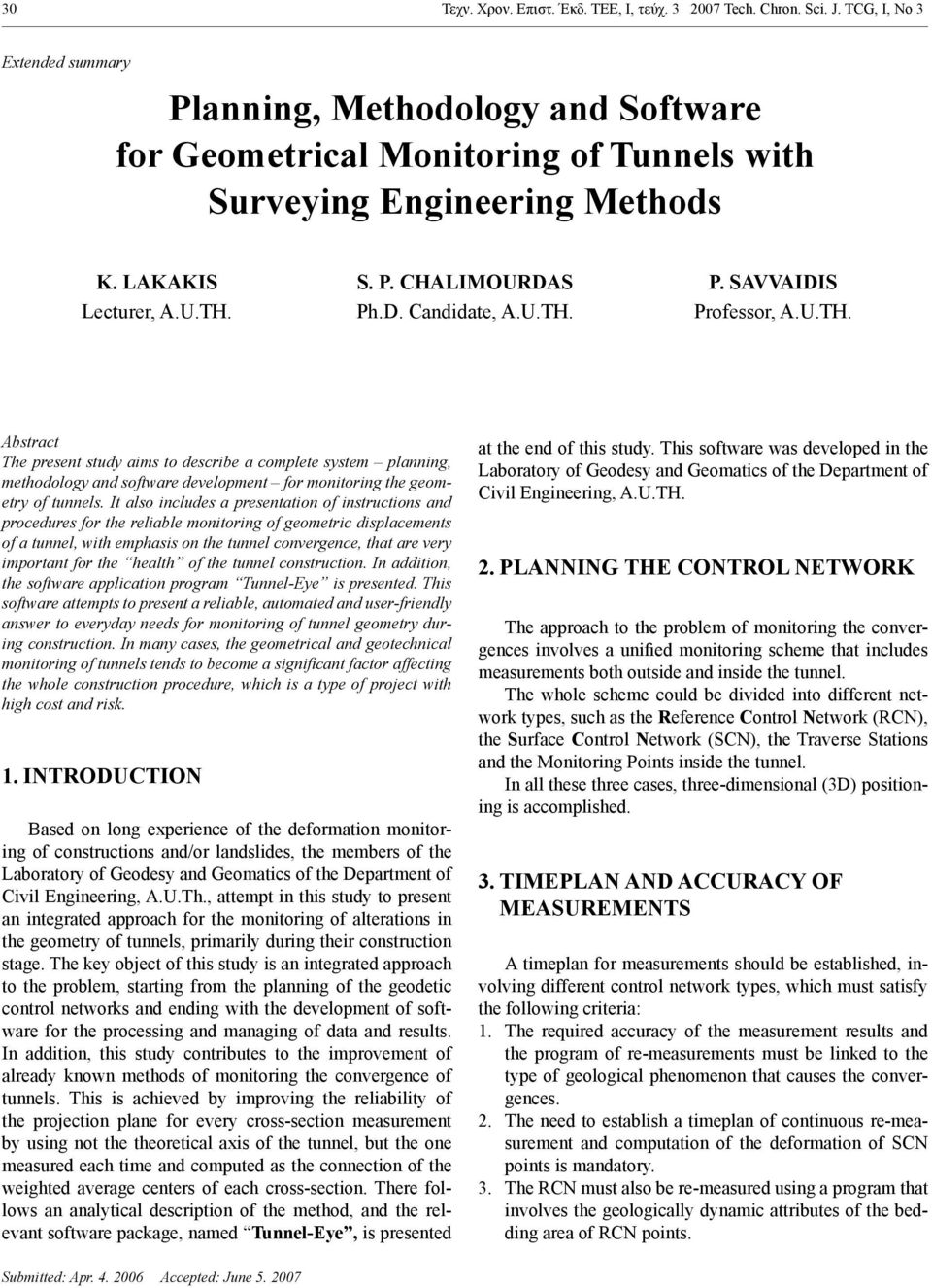 It also cludes a presetato of structos ad procedures for the relable motorg of geometrc dsplacemets of a tuel, wth emphass o the tuel covergece, that are very mportat for the health of the tuel