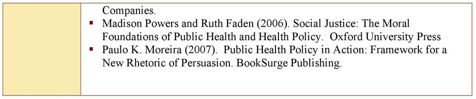Policy. Oxford University Press Paulo K. Moreira (2007).