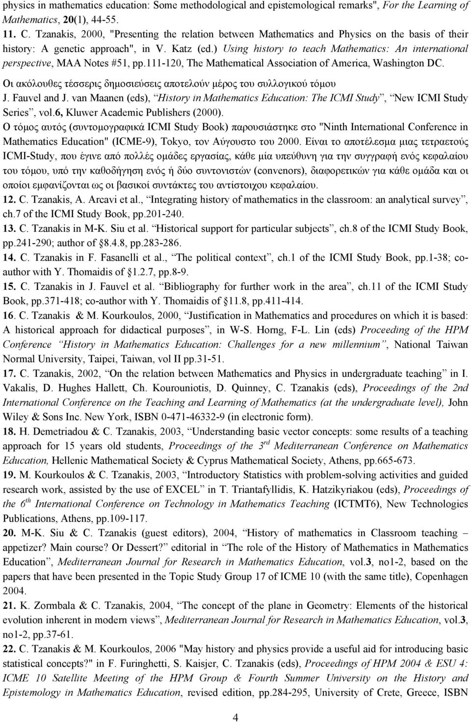 ) Using history to teach Mathematics: An international perspective, MAA Notes #51, pp.111-120, The Mathematical Association of America, Washington DC.