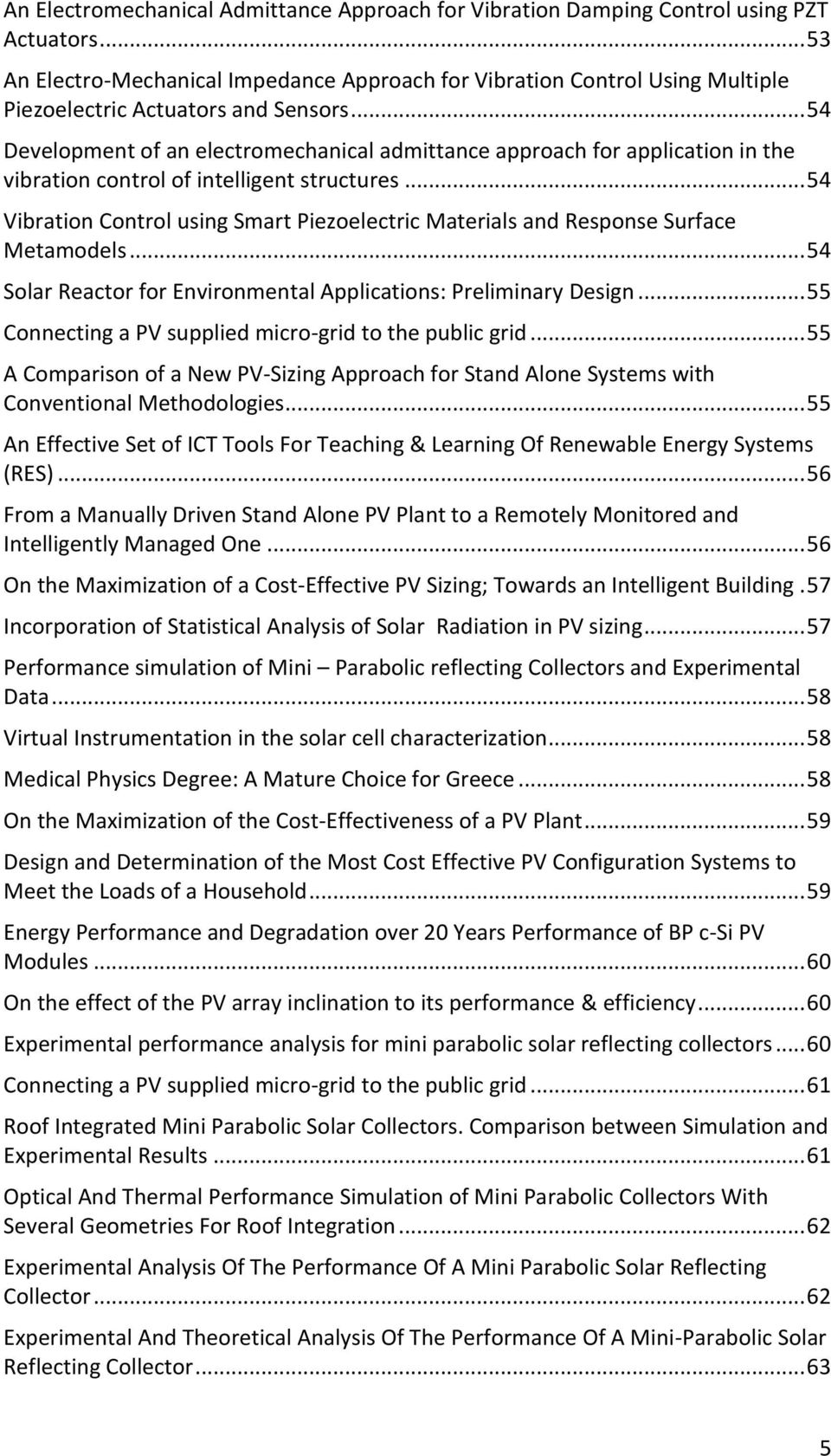 .. 54 Development of an electromechanical admittance approach for application in the vibration control of intelligent structures.