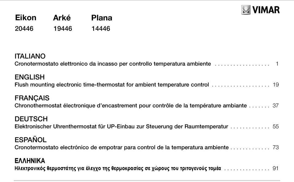 .. 19 FRANÇAIS Chronothermostat électronique d encastrement pour contrôle de la température ambiante.