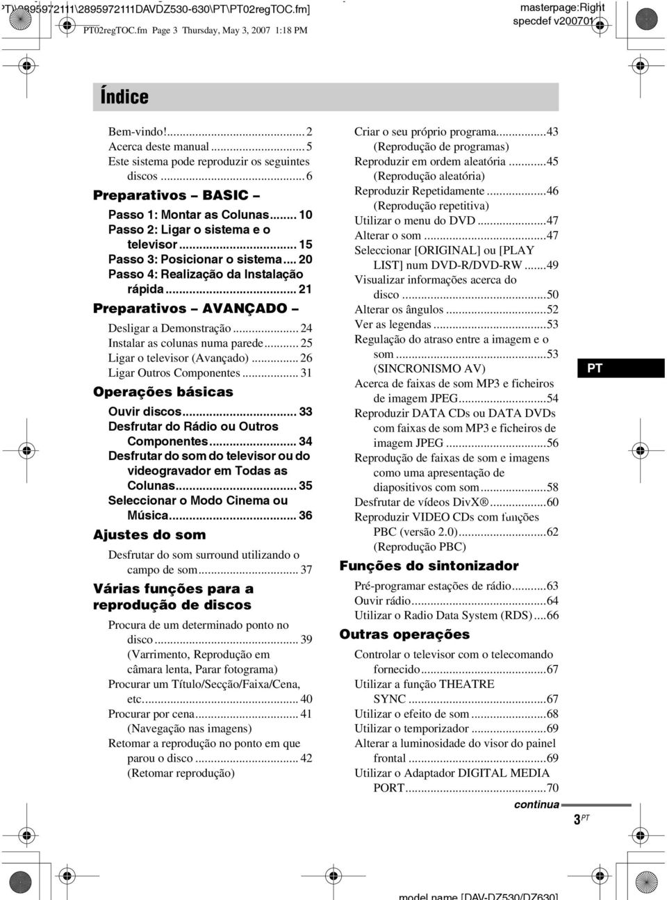 .. 20 Passo 4: Realização da Instalação rápida... 21 Preparativos AVANÇADO Desligar a Demonstração... 24 Instalar as colunas numa parede... 25 Ligar o televisor (Avançado).