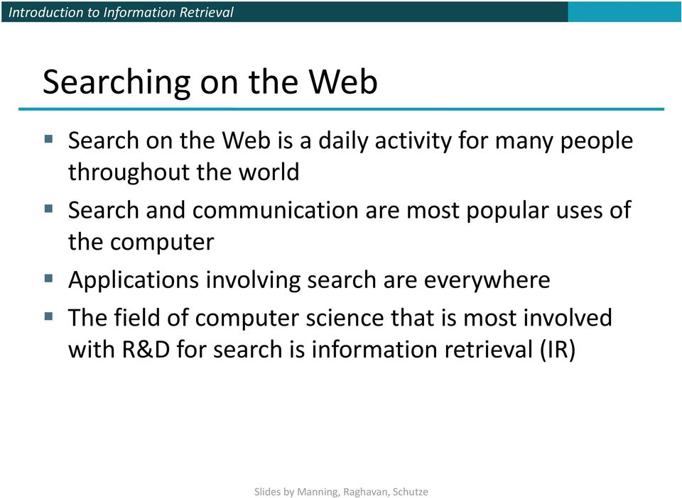 computer Applications involving search are everywhere The field of computer