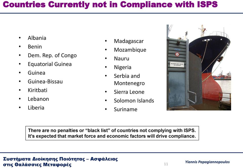 Nauru Nigeria Serbia and Montenegro Sierra Leone Solomon Islands Suriname There are no penalties