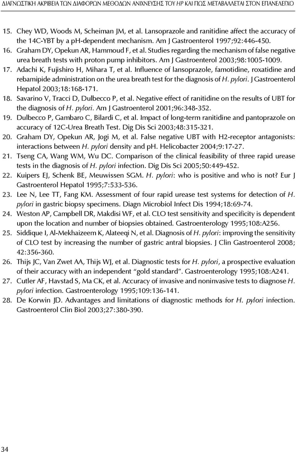 Studies regarding the mechanism of false negative urea breath tests with proton pump inhibitors. Am J Gastroenterol 2003;98:1005-1009. 17. Adachi K, Fujishiro H, Mihara T, et al.