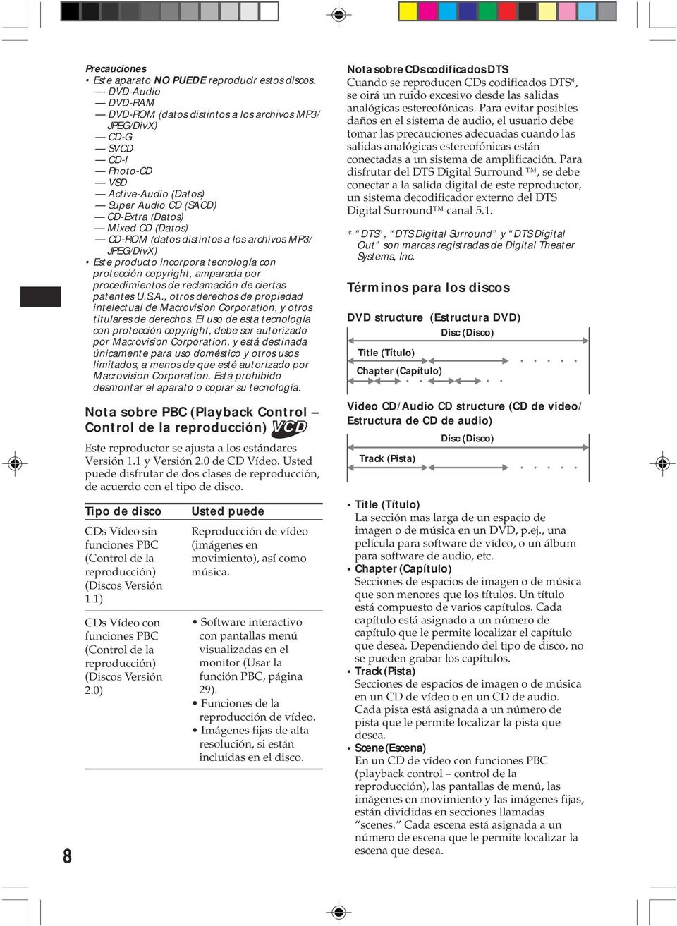 distintos a los archivos MP3/ JPEG/DivX) Este producto incorpora tecnología con protección copright, amparada por procedimientos de reclamación de ciertas patentes U.S.A.