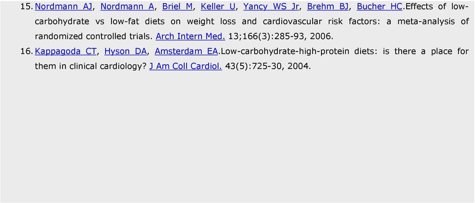 of randomized controlled trials. Arch Intern Med. 13;166(3):285-93, 2006. 16.