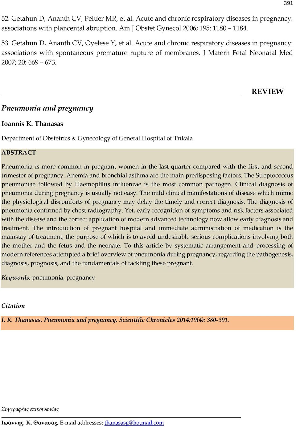 J Matern Fetal Neonatal Med 2007; 20: 669 673. 391 Pneumonia and pregnancy Ioannis K.