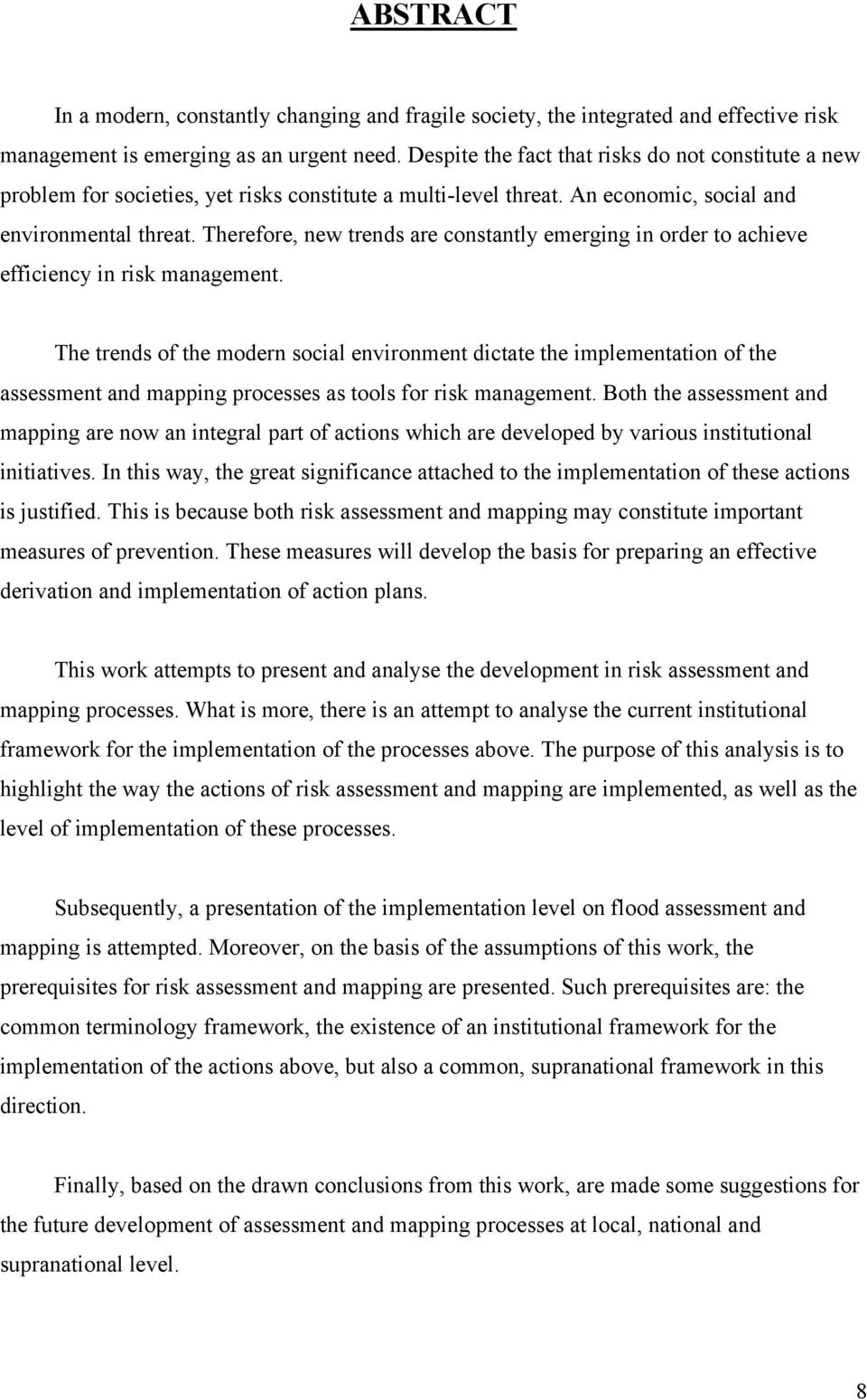 Therefore, new trends are constantly emerging in order to achieve efficiency in risk management.