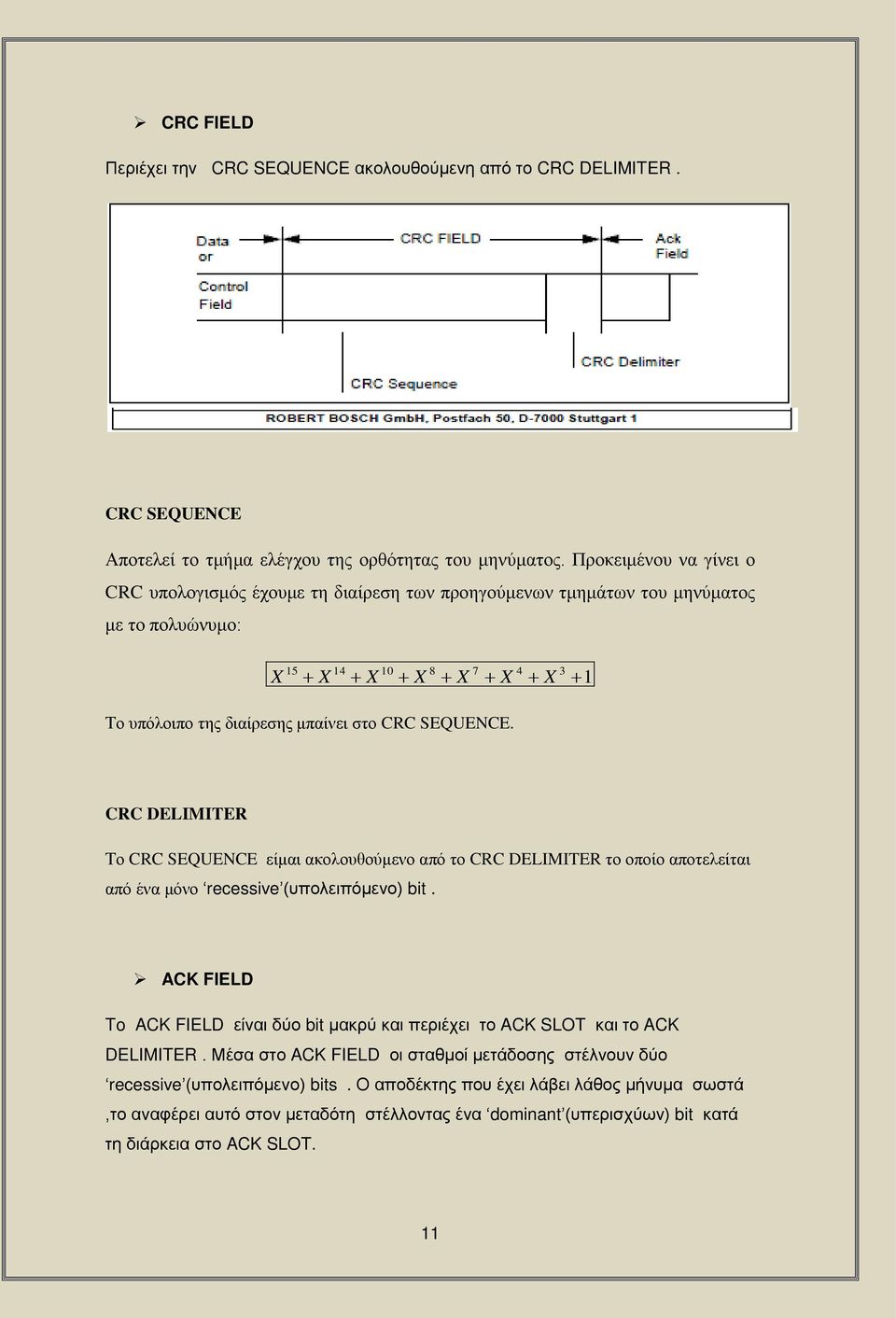 4 X 3 1 CRC DELIMITER CRC SEQUENCE α α υ απ CRC DELIMITER π απ α απ α recessive (υπκζ δπση θκ)νbit.