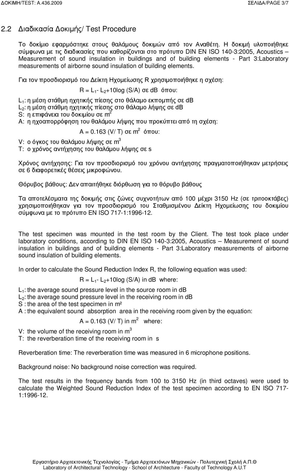 measurements of airborne sound insulation of building elements.