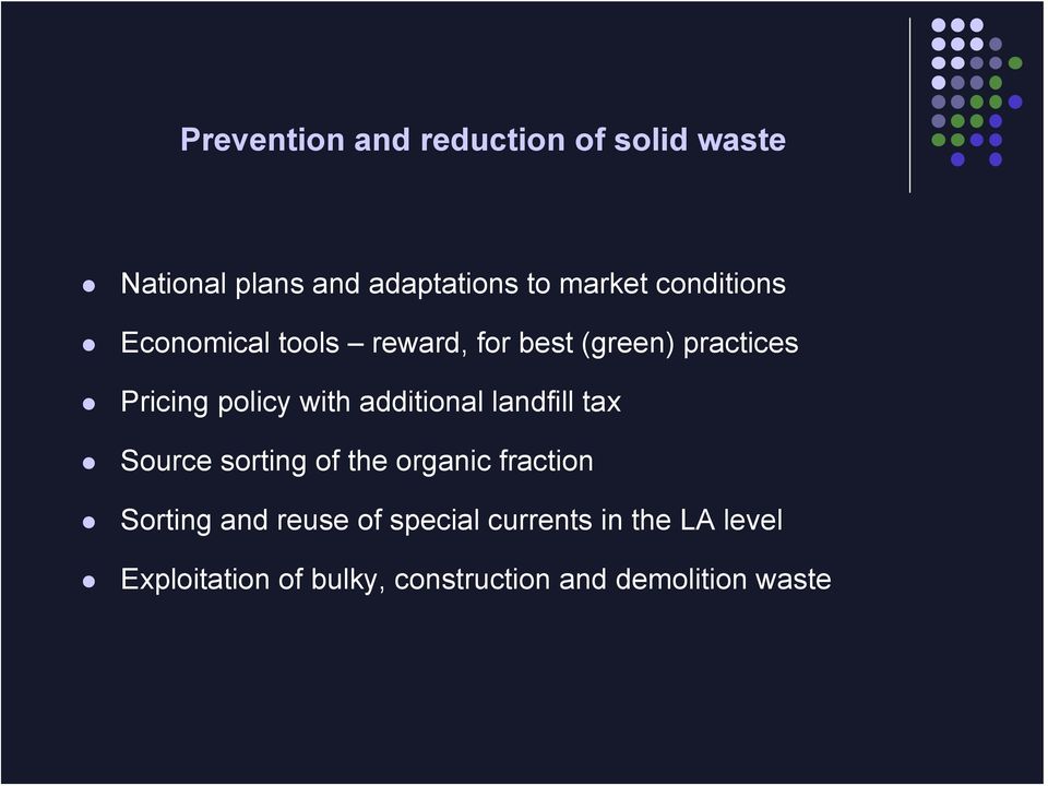 additional landfill tax Source sorting of the organic fraction Sorting and reuse of