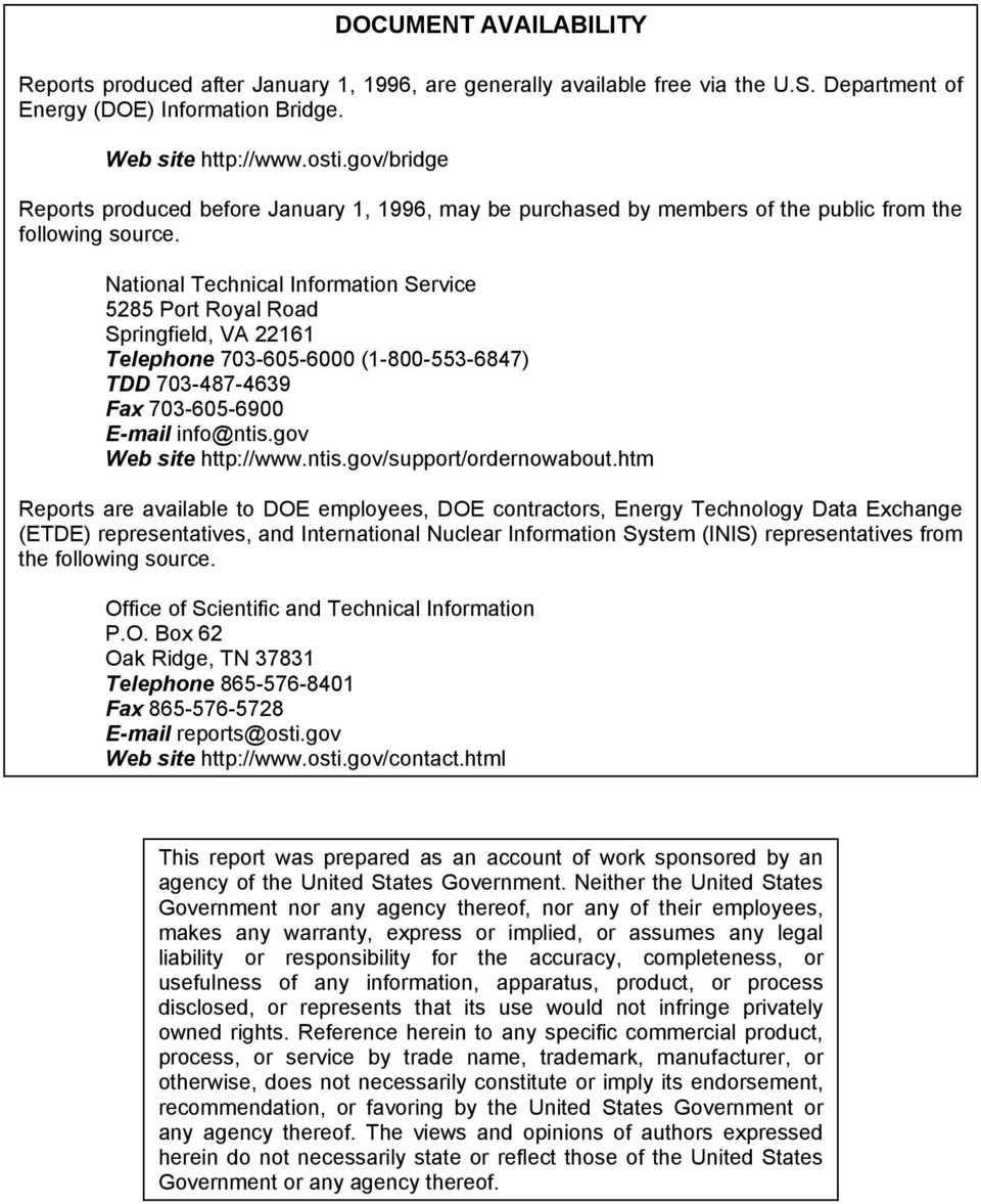 National Technical Information Service 5285 Port Royal Road Springfield, VA 22161 Telephone 703-605-6000 (1-800-553-6847) TDD 703-487-4639 Fax 703-605-6900 E-mail info@ntis.gov Web site http://www.