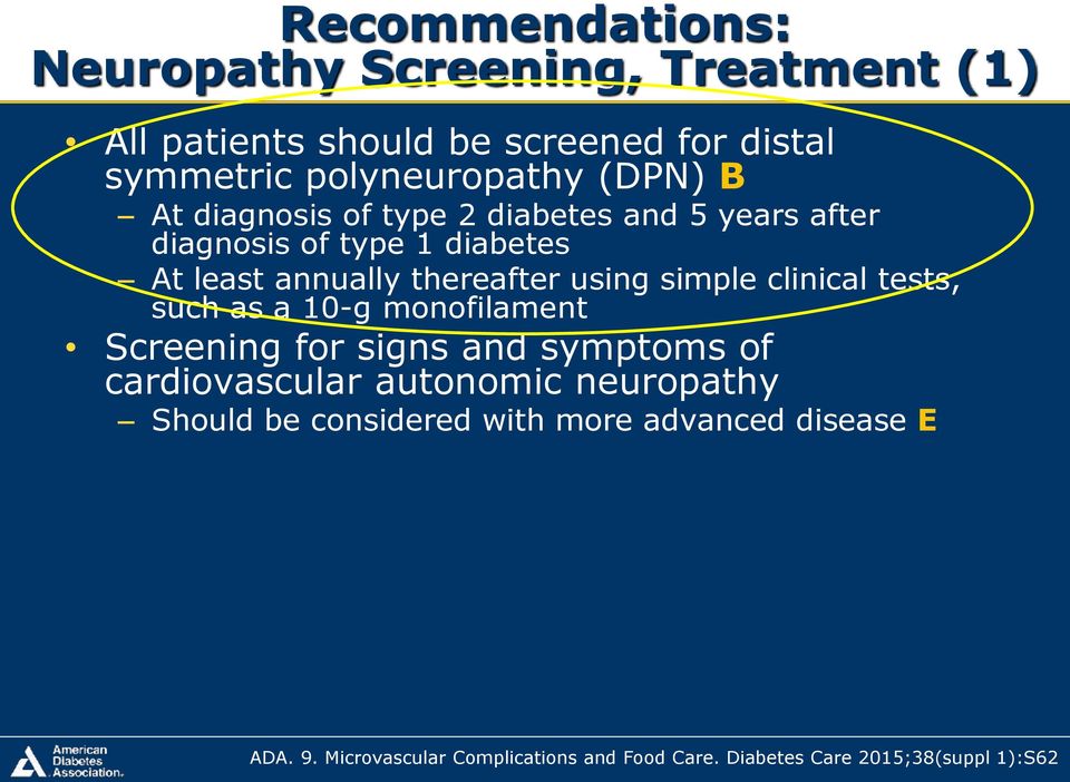 simple clinical tests, such as a 10-g monofilament Screening for signs and symptoms of cardiovascular autonomic neuropathy