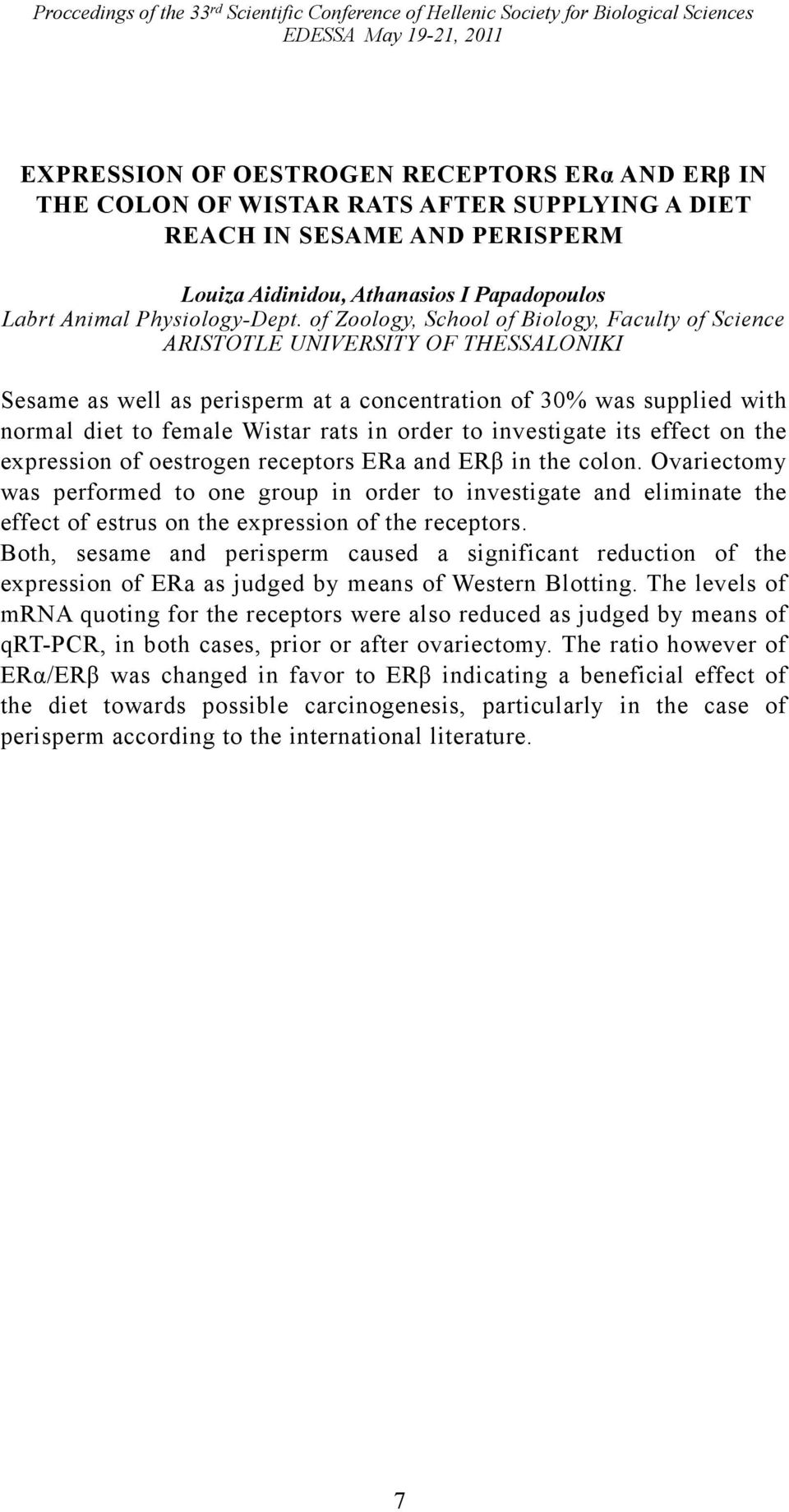 of Zoology, School of Biology, Faculty of Science ARISTOTLE UNIVERSITY OF THESSALONIKI Sesame as well as perisperm at a concentration of 30% was supplied with normal diet to female Wistar rats in