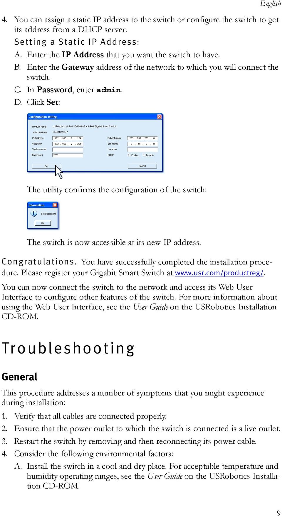 Click Set: The utility confirms the configuration of the switch: The switch is now accessible at its new IP address. Congratulations. You have successfully completed the installation procedure.