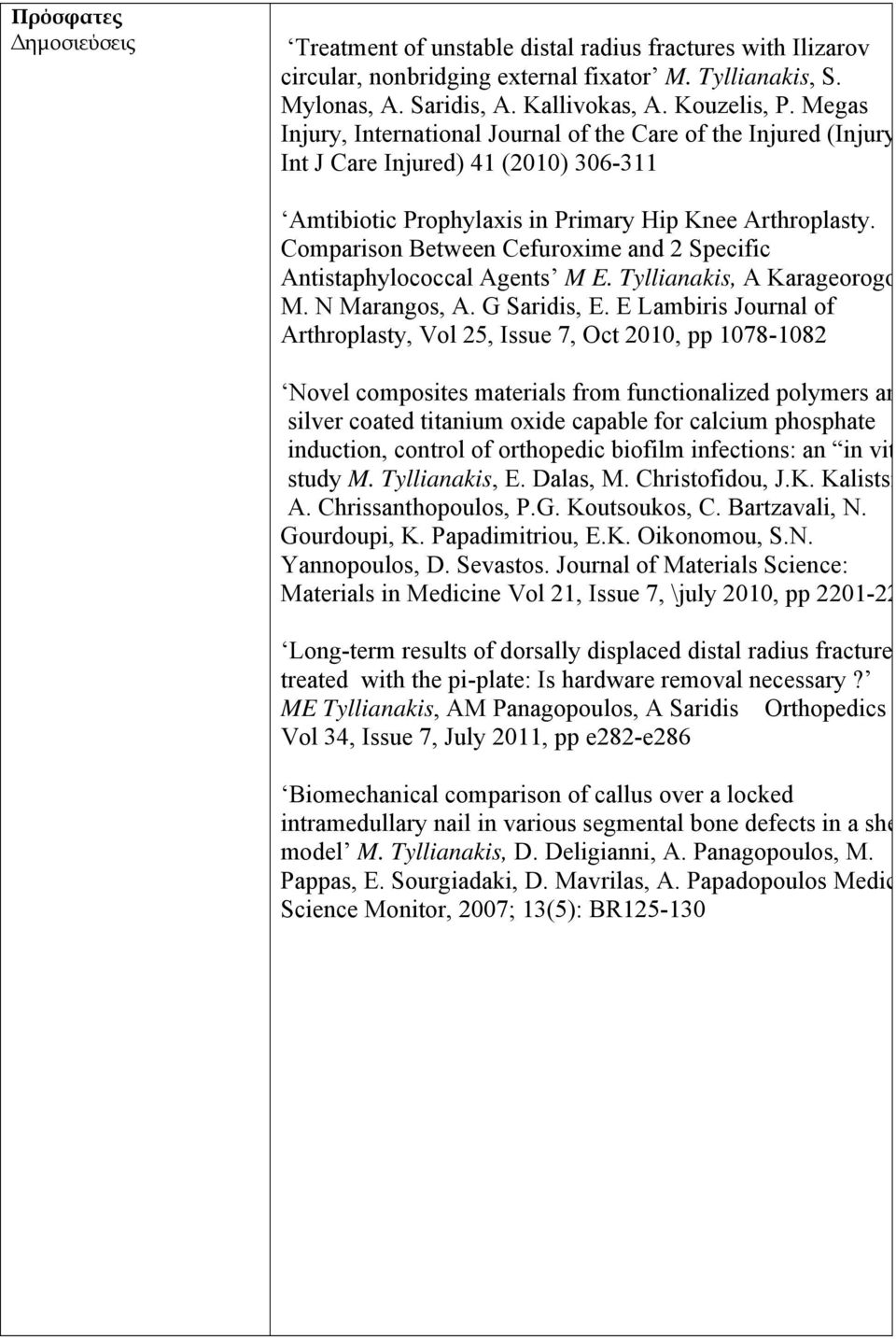 Comparison Between Cefuroxime and 2 Specific Antistaphylococcal Agents M E. Tyllianakis, A Karageorogo M. N Marangos, A. G Saridis, E.