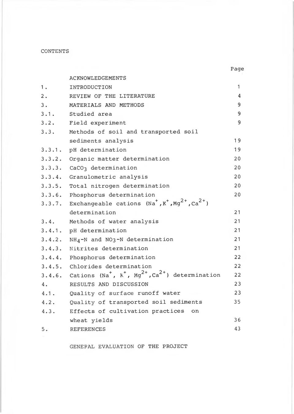 Phosphorus determination 20 3.3.7. Exchangeable cations (Na+,K+,Mg2 +,Ca2 +) determination 2 3.4. Methods of water analysis 2 3.4.. ph determination 2 3.4.2. N H 4 -N and NO3-N determination 2 3.4.3. Nitrites determination 2 3.