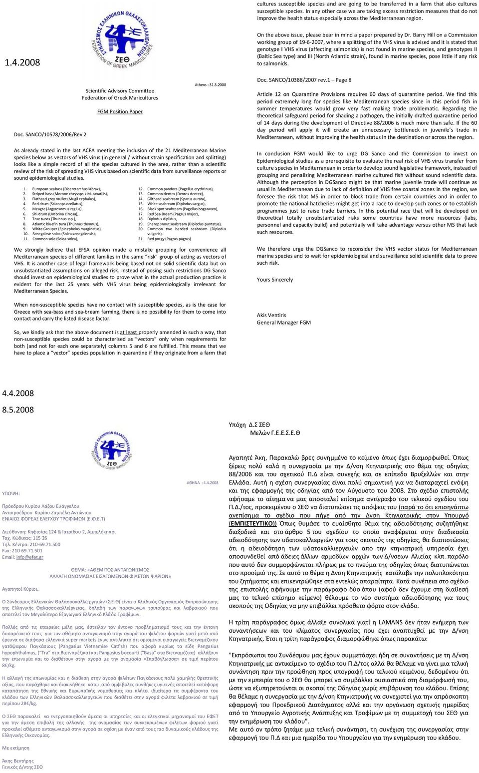 SANCO/10578/2006/Rev 2 Scientific Advisory Committee Federation of Greek Maricultures FGM Position Paper Athens : 31.3.2008 On the above issue, please bear in mind a paper prepared by Dr.