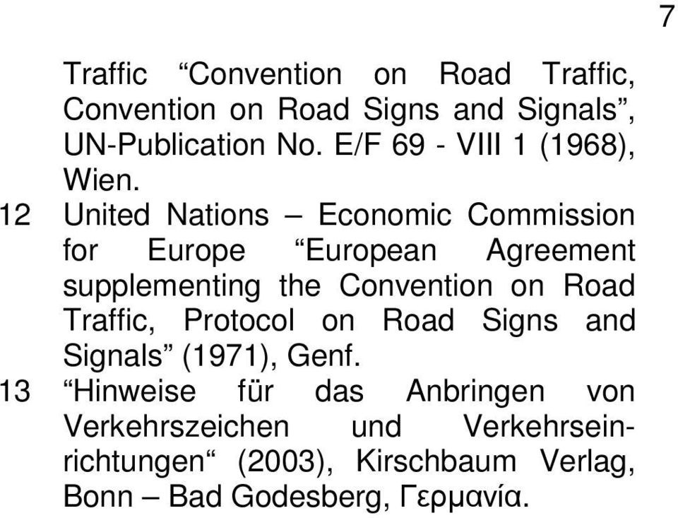 12 United Nations Economic Commission for Europe European Agreement supplementing the Convention on Road