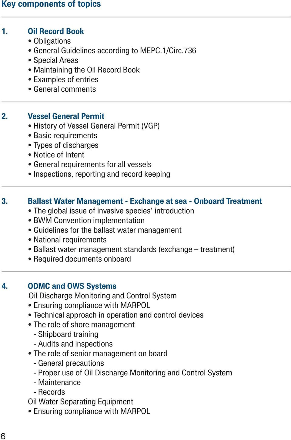 Ballast Water Management - Exchange at sea - Onboard Treatment The global issue of invasive species introduction BWM Convention implementation Guidelines for the ballast water management National