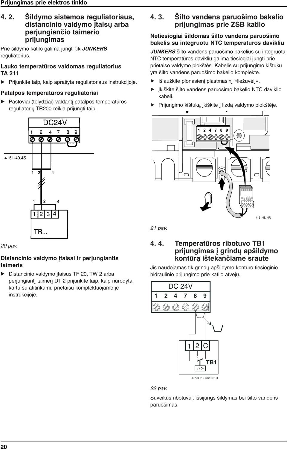 Patalpos temperatappleros regulatora Pastova (tolydïa) valdant patalpos temperatappleros regulator TR200 reka prjungt tap. 4. 3.