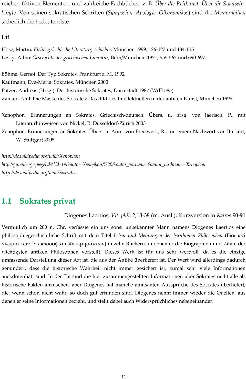 Lit Hose, Martin: Kleine griechische Literaturgeschichte, München 1999, 126-127 und 134-135 Lesky, Albin: Geschichte der griechischen Literatur, Bern/München 3 1971, 555-567 und 690-697 Böhme,
