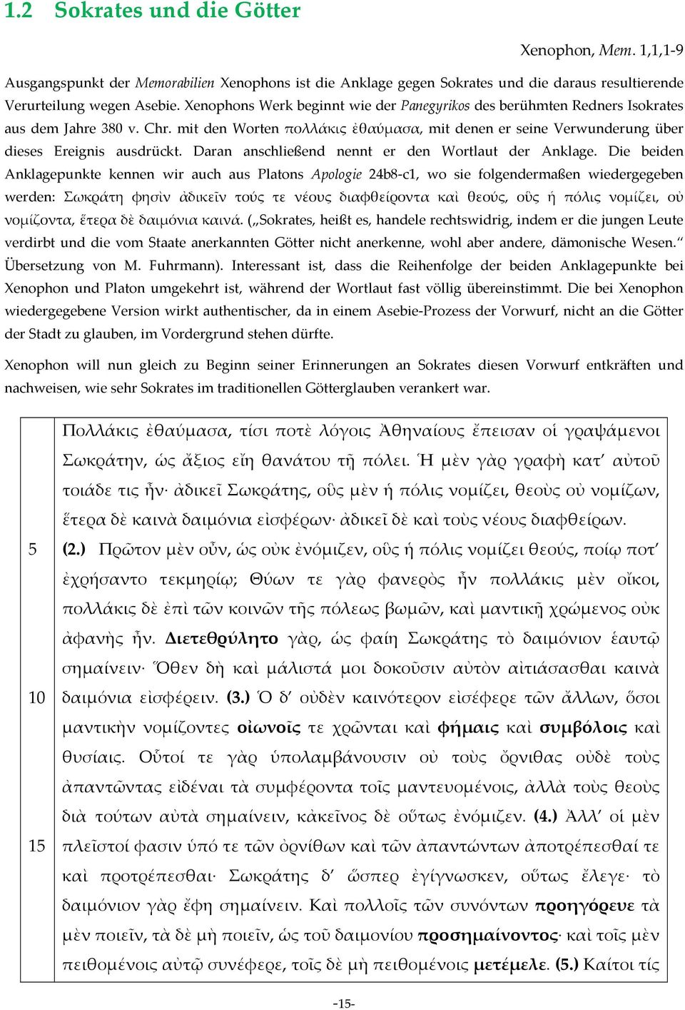 Daran anschließend nennt er den Wortlaut der Anklage.