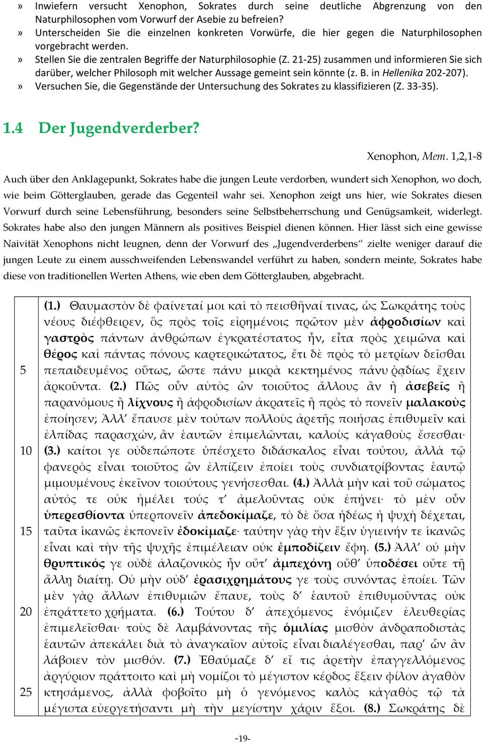21-25) zusammen und informieren Sie sich darüber, welcher Philosoph mit welcher Aussage gemeint sein könnte (z. B. in Hellenika 202-207).
