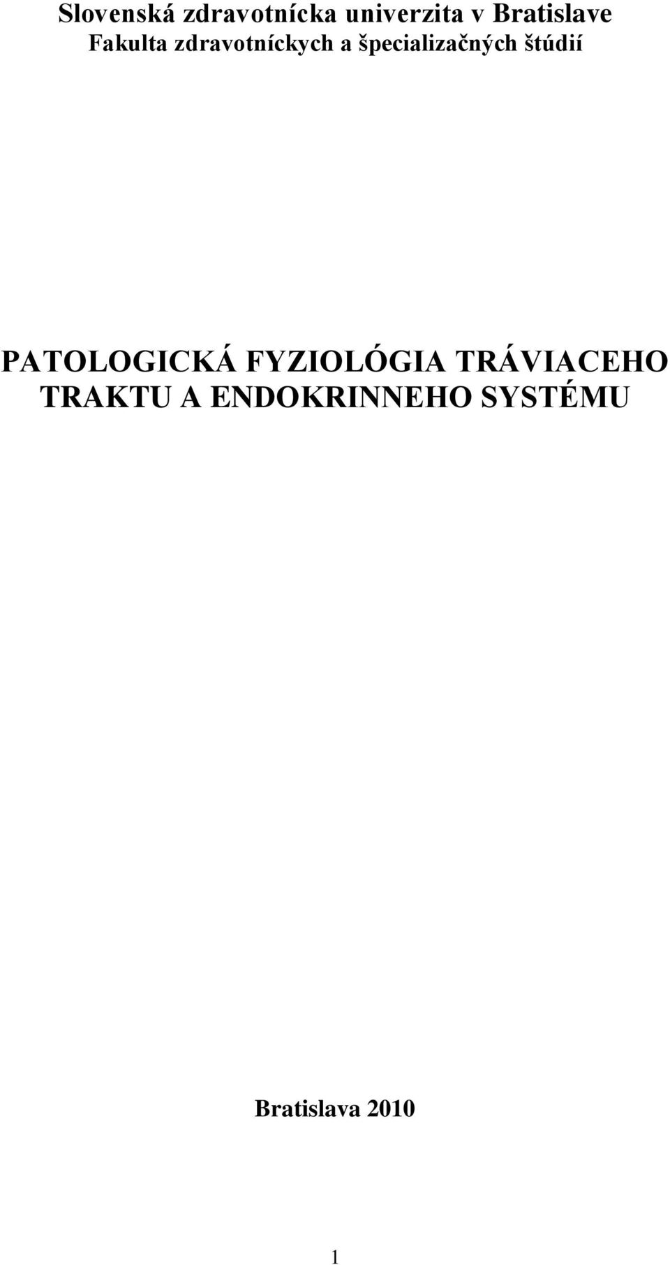 špecializačných štúdií PATOLOGICKÁ