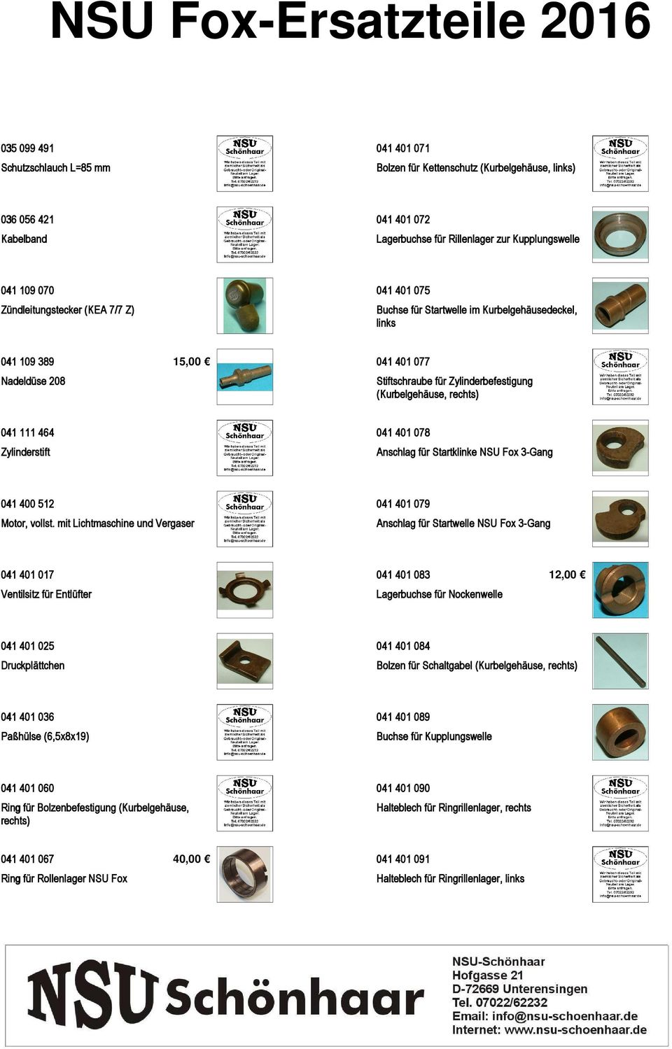 rechts) 041 111 464 Zylinderstift 041 401 078 Anschlag für Startklinke NSU Fox 3-Gang 041 400 512 Motor, vollst.