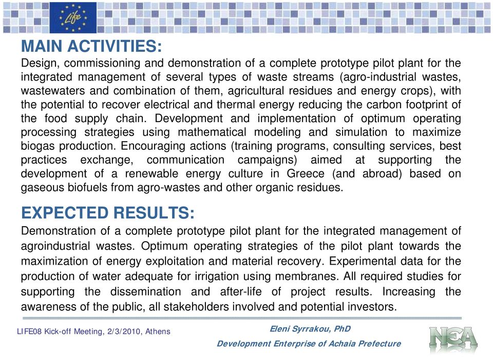 Development and implementation of optimum operating processing strategies using mathematical modeling and simulation to maximize biogas production.