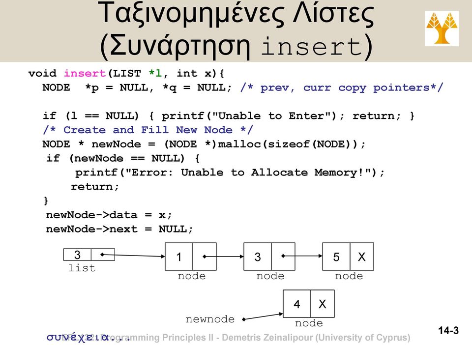 Node */ NODE * newnode = (NODE *)malloc(sizeof(node)); if (newnode == NULL) { printf("error: Unable to