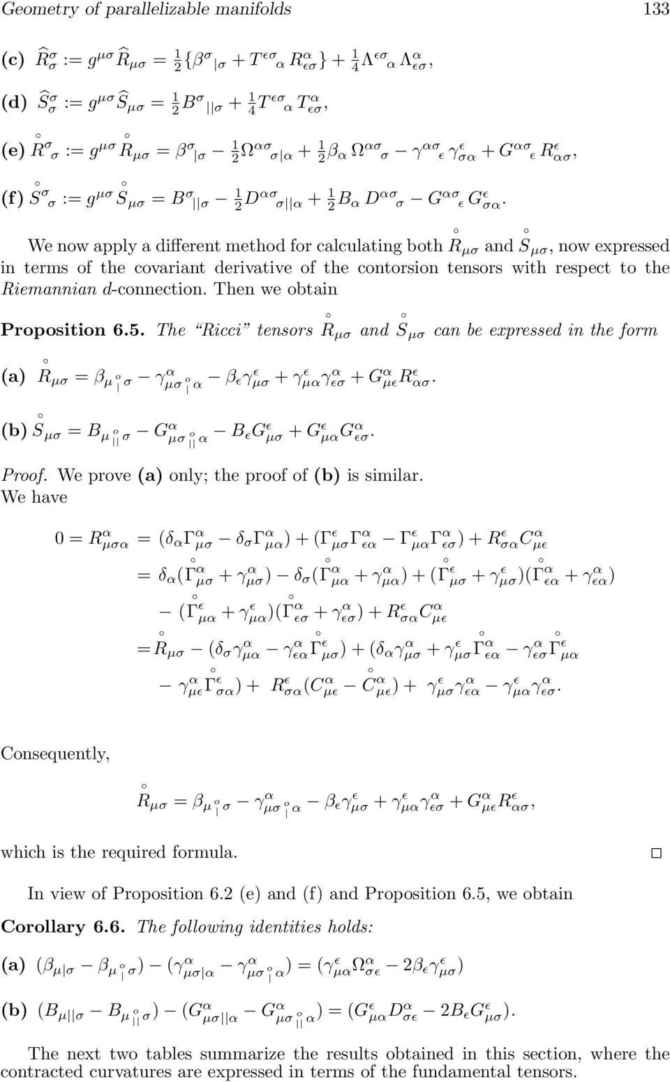 We nw apply a dfferent methd fr calculatng bth R µσ and S µσ, nw expressed n terms f the cvarant dervatve f the cntrsn tensrs wth respect t the Remannan d-cnnectn. Then we btan Prpstn 6.5.